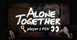 We try to escape: Alone Together (Player 1)