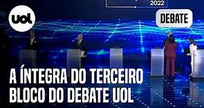 Debate: Veja a íntegra do terceiro bloco do Debate UOL