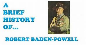 A Very Brief History Of... Robert Baden-Powell