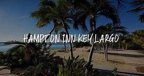 Hampton Inn Key Largo Review - Key Largo , United States of America