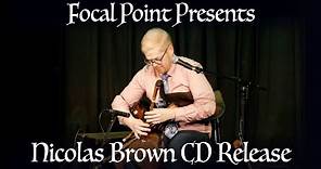 Focal Point Presents Nicolas Brown CD Release November 4 2023