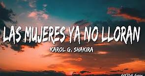 KAROL G, Shakira - Las Mujeres Ya No Lloran (Letra/Lyrics)