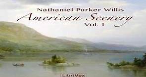 American Scenery, Vol. 1 by Nathaniel Parker WILLIS read by Various | Full Audio Book