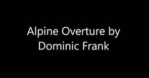 Alpine Overture by Dominic Frank