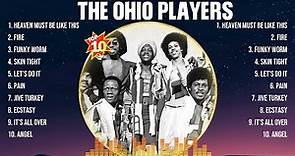 The Ohio Players Greatest Hits Full Album ▶️ Top Songs Full Album ▶️ Top 10 Hits of All Time