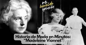 Historia de Moda en Minutos: “Madeleine Vionnet”