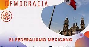 El Federalismo mexicano