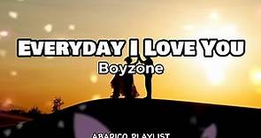 Everyday I Love You - Boyzone (Lyrics)