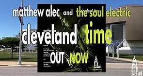 Cleveland Time - Matthew Alec and The Soul Electric feat. Tom 'Bones' Malone