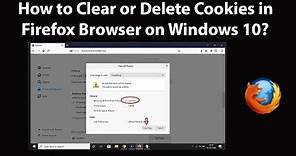 How to Clear or Delete Cookies in Firefox Browser on Windows 10?