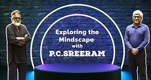 Exploring the Mindscape with P C Sreeram.