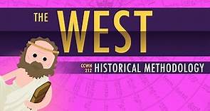 The Rise of the West and Historical Methodology: Crash Course World History #212