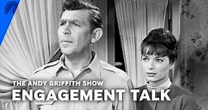 The Andy Griffith Show | Engagement Talk (S4, E29) | Paramount+