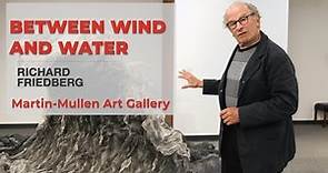 Featured Artist Exhibition: Between Land & Water, Richard Friedberg