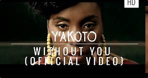 Y'akoto "Without You" (official music video)