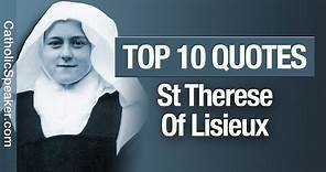 Saint Therese of Lisieux: Top 10 Quotes [Catholic Saints]