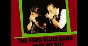 The Ford Blues Band - Here We Go! - 01.Get Yourself Together