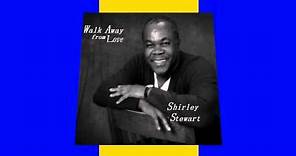 Walk Away From Love - Shirley Stewart