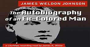 The Autobiography of an Ex-Colored Man by James Weldon JOHNSON | Full Audio Book