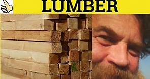 🔵 Lumber - Lumber Meaning - Lumber Examples - Lumber Definition - C2 Vocabulary