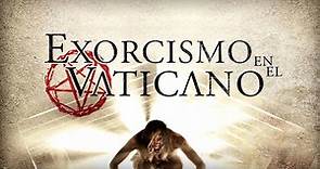 Exorcismo en el Vaticano ᴴᴰ | Película En Latino