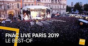 FESTIVAL FNAC LIVE PARIS 2019 - LE BEST OF !