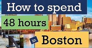 Visiting Boston - What to do in Boston in two days