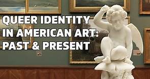 Queer Identities and Histories in American Art
