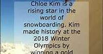 Chloe Kim is a rising star in the world of snowboarding