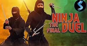 Ninja: The Final Duel | Full Action Movie | Alexander Lo Rei | Lucifer Lee | Eugene Thomas