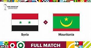 Syria v Mauritania | FIFA Arab Cup Qatar 2021 | Full Match