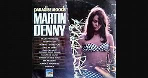 Martin Denny - Blue Paradise