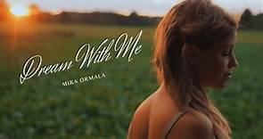 Dream With Me - Mira Ormala (Official Music Video)