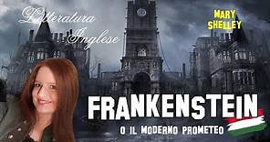 Letteratura Inglese | Frankenstein o il Moderno Prometeo | Mary Shelley | Responsabilità e dualismo