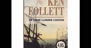 Novela Un Lugar Llamado Libertad, Año 1995, Autor Kent Follett!