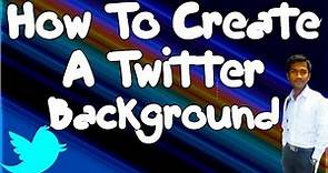 How To Create A Twitter® Background