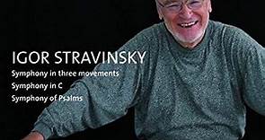 Igor Stravinsky - Symphony In Three Movements, Symphony In C, Symphony Of Psalms