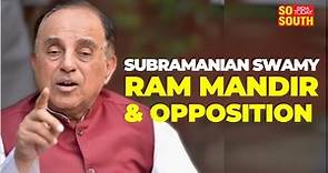 Subramanian Swamy on Ram Mandir Temple & Opposition | LIVE