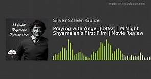 Praying with Anger (1992) | M Night Shyamalan's First Film | Movie Review