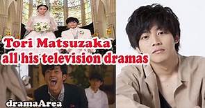 Tori Matsuzaka | all his television dramas