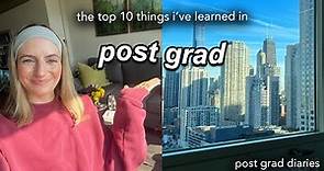 10 things i learned in POST GRAD | what life after college is really like + post grad tips