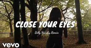 Billy Handry - Close Your Eyes (Visualizer)
