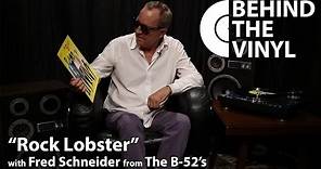 Behind The Vinyl: "Rock Lobster" with Fred Schneider from The B-52's