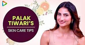 Palak Tiwari on her skin care routine, diet, fitness & lifestyle