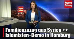 Familienzuzug aus Syrien ++ Islamisten-Demo in Hamburg | krone.tv NEWS