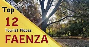 "FAENZA" Top 12 Tourist Places | Faenza Tourism | ITALY