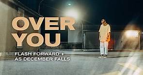 FLASH FORWARD x AS DECEMBER FALLS "Over You" (official music video)
