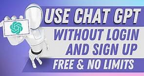 How to Use Chat GPT without Login or Sign Up for Free | No Limits and No Registration