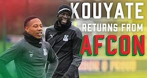 Cheikhou Kouyate returns from AFCON!