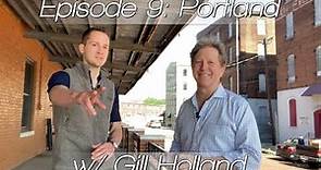 Street Talk Ep. 9: The Re-invention of Portland w/ Gill Holland